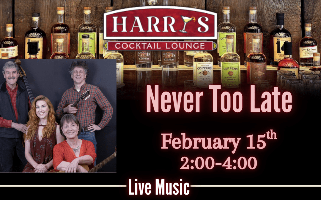 Live Music with Never Too Late
